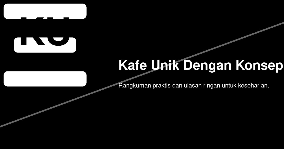 Di Mana Kafe Industrial yang Instagramable di Jakarta? Ini Area dan Ciri yang Paling Layak Diburu